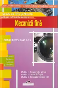 Mecanica fina. Manual pentru clasa a 10-a