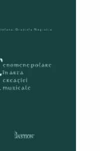 Fenomene polare in arta creatiei muzicale