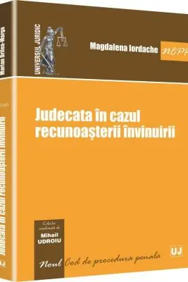Judecata in cazul recunoasterii invinuirii - Mihail Udroiu, Magdalena Iordache