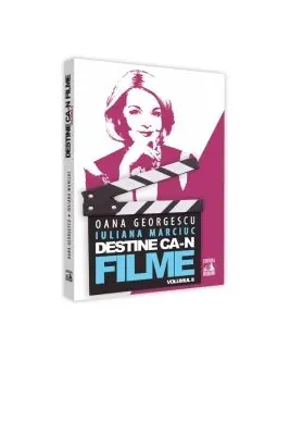 Destine ca-n filme. Volumul 2