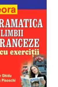 Gramatica limbii franceze cu exercitii - George Ghidu