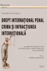 Drept international penal, volumul 1