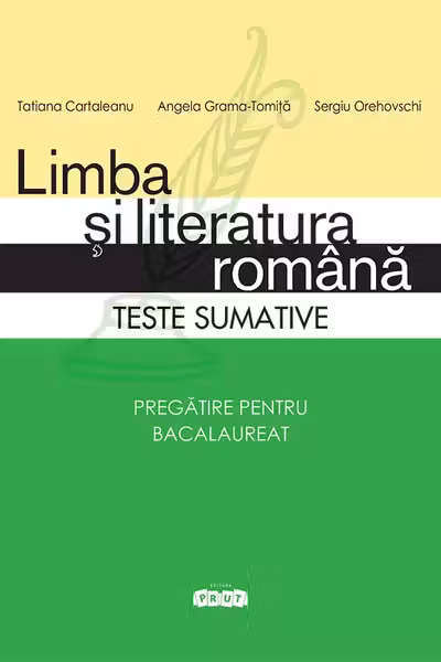 Limba si literatura romana. Teste sumative. Pregatire pentru bacalaureat