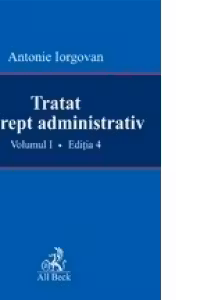 Tratat de drept administrativ, vol I, editia a IV-a