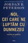 Noi cei care ne luptam cu Dumnezeu