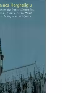 Physionomies franco-allemandes: Thomas Mann et Marcel Proust