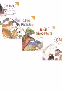 Pachet Despre animale (4 carti): 1. In zbor - Pasarile migratoare, 2. Cainii si pisicile - Prietenii omului, 3. Noii dinozauri - O lume uitata, 4. Caii - Uriasii domestici