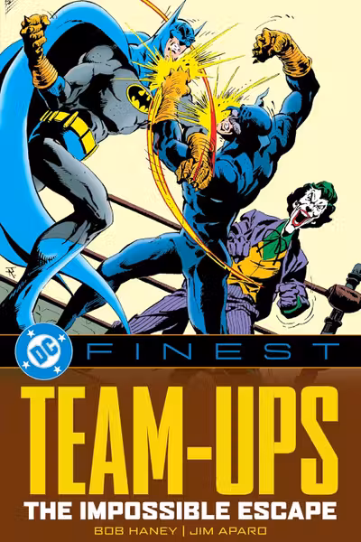 DC FINEST: TEAM-UPS: THE IMPOSSIBLE ESCAPE / BOB HANEY