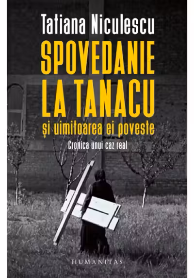 Spovedanie la Tanacu și uimitoarea ei poveste