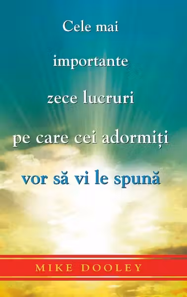 Cele mai importante zece lucruri pe care cei adormiți vor să vi le spună