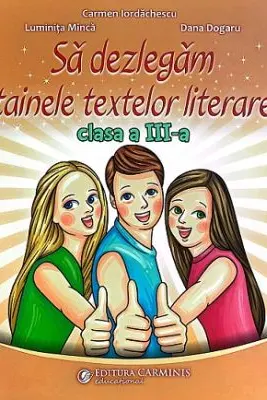 Sa dezlegam tainele textelor literare clasa a 3-a L3L