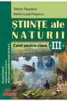 Stiinte ale naturii. Caietul elevului clasa a III-a