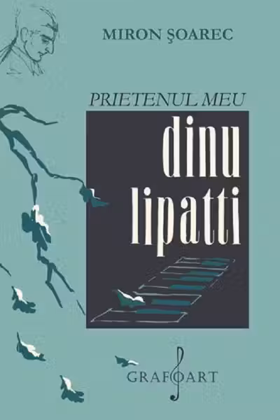 Prietenul meu Dinu Lipatti