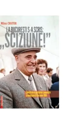 La Bucuresti s-a scris: Sciziune! - Consfatuirea Partidelor Comuniste si Muncitoresti din iunie 1960