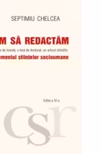 Cum sa redactam o lucrare de licenta, o teza de doctorat, un articol stiintific in domeniul stiintelor socioumane (editia a 4-a)
