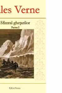 Jules Verne - nr.2 - Sfinxul ghetarilor (volumul I)
