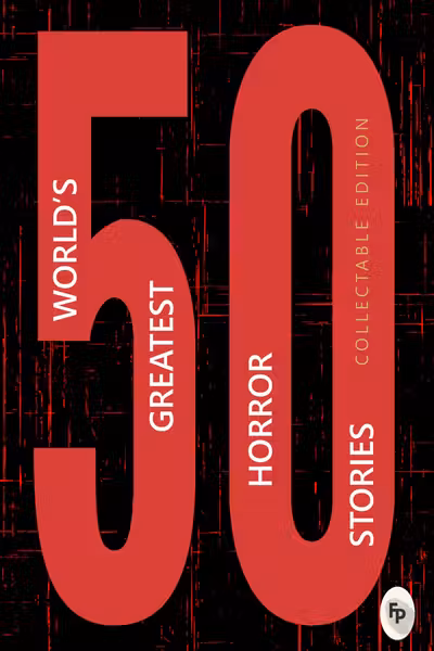 50 World’s Greatest Horror Stories: Collectable Edition