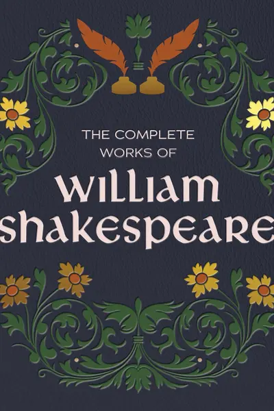 The Complete Works of William Shakespeare (Deluxe Edition)