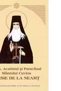 Viata, Acatistul si Paraclisul Sfantului Cuvios Paisie de la Neamt