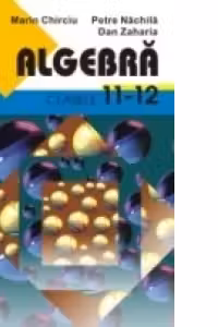 Algebra. Clasele XI-XII