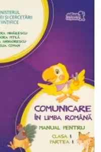 Comunicare in limba romana. Manual pentru clasa I, partea I (contine CD)
