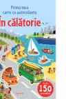 PRIMA MEA CARTE CU AUTOCOLANTE. IN CALATORIE