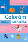 Coloram alfabetul. Carti de colorat cu activitati. Cartea