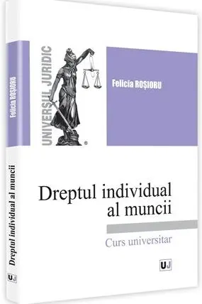 Dreptul individual al muncii. Curs universitar
