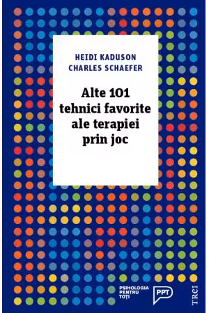Alte 101 tehnici favorite ale terapiei prin joc