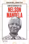 Cum sa gandesti ca Nelson Mandela