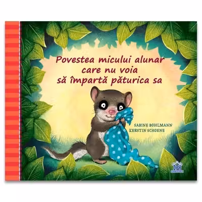 Povestea micului alunar care nu voia sa imparta paturica sa - Kerstin Schoene, Sabine Bohlmann