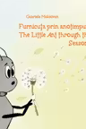 Furnicuta prin anotimpuri / The Little Ant through the Seasons