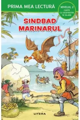 PRIMA MEA LECTURA. SINDBAD MARINARUL. Carte cu despartiri in silabe. Nivelul 2