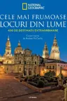 CELE MAI FRUMOASE LOCURI DIN LUME. 400 de destinatii extraordinare