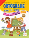 Ortograme pas cu pas. Exemple, exerciții, jocuri, teste