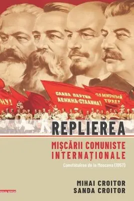 Replierea miscarii comuniste internationale. Consfatuirea de la Moscova (1957)
