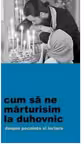 Cum sa ne marturisim la duhovnic. Despre pocainta si iertare