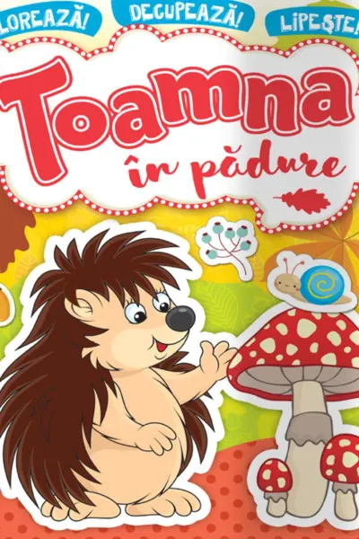 Toamna în pădure. Colorează! Decupează! Lipește!