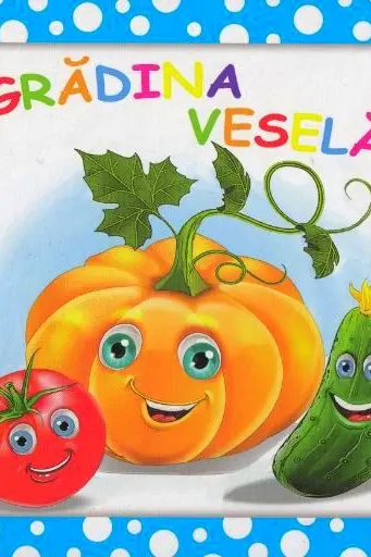 BULINELE VESELE. Gradina vesela