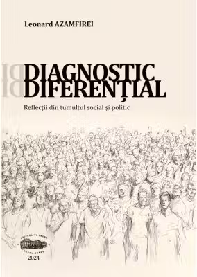 Diagnostic diferential. Reflectii din tumultul social si politic - Leonard Azamfirei