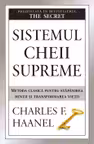 Sistemul cheii supreme. Metoda clasică pentru stăpânirea minții și transformarea vieții