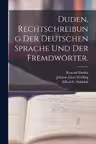 Duden, Rechtschreibung der deutschen Sprache und der Fremdwörter.