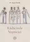 Rădăcinile Veșniciei
