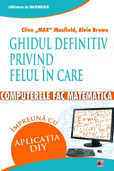 Ghidul definitiv privind felul în care computerele fac matematică