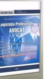 Legislatia Profesiei de Avocat. Editia a II-a