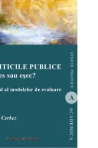 Politicile publice: succes sau eșec? Un ghid al modelelor de evaluare