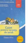 Caiet pentru vacanta de iarna. Clasa a VI-a