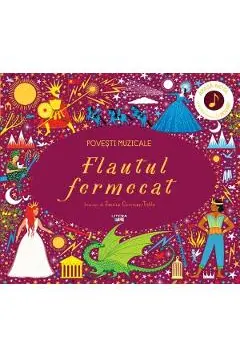 Povesti muzicale. Flautul fermecat