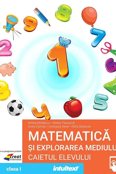 Matematica și explorarea mediului - Clasa 1 - Caietul elevului