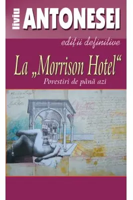 La Morrison Hotel. Povestiri de pana azi